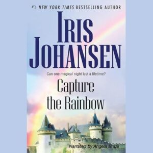 Capture the Rainbow: 4 - Johansen, Iris (CDs)