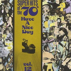 Super Hits of the '70s: Have a Nice Day, Vol. 12 - Various Artists (CDs)
