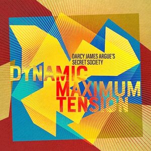 Dynamic Maximum Tension - Darcy James Argue's Secret Society (CDs)