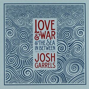 Love & War & The Sea In Between - Josh Garrels (CDs)