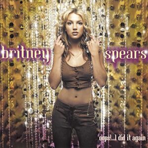 Oops!... I Did It Again [Audio CD] Spears, Britney and Britney Spears (CDs)