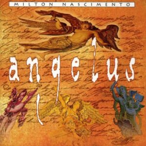 Angelus - Nascimento, Milton (CDs)