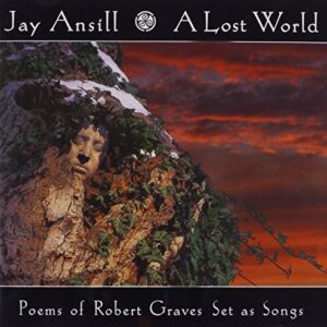 Lost World Poems of Robert Graves Set As Songs (CDs)