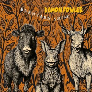Barnyard Smile - Damon Fowler (CDs)
