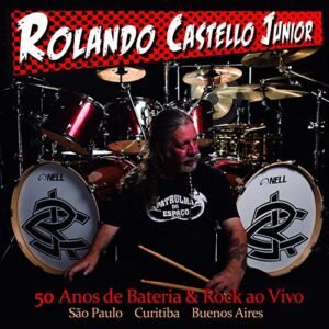 50 Anos De Bateria & Rock Ao Vivo [CD] - Rolando Castelo Junior (CDs)