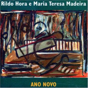 Ano Novo - Rildo Hora E Maria Teresa Madeira (CDs)