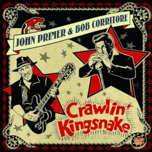Crawlin' Kingsnake - John Primer & Bob Corritore (CDs)