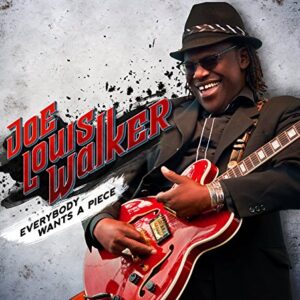Everybody Wants A Piece - Walker, Joe Louis (CDs)