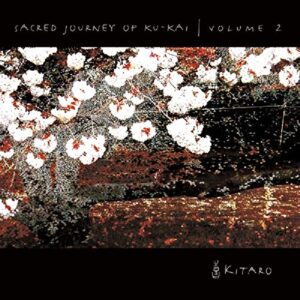 Sacred Journey of Ku-Kai 2 - Kitaro (CDs)