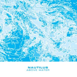 Above Water - Nautilus (CDs)