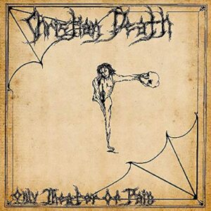 Only Theatre of Pain - CHRISTIAN DEATH (CDs)