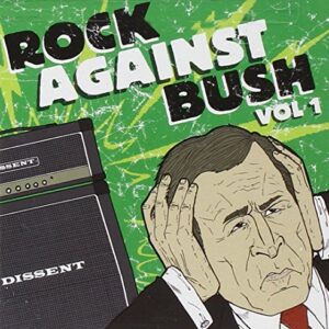 Rock Against Bush, Vol. 1 - Rock Against Bush (CDs)