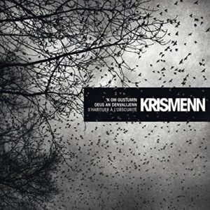 S'habituer A L'obscurite L'obscurite N'om Gustumi - KRISMENN (CDs)