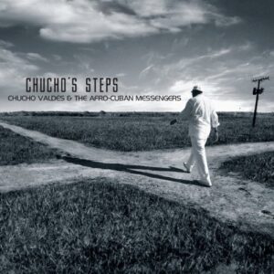 Chucho's Steps - Chucho Valdes The Afro-Cuban Messengers (CDs)