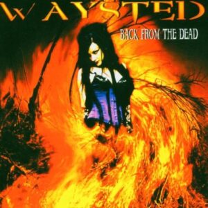 Back From the Dead - Waysted (CDs)