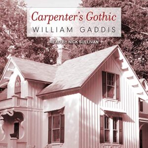 Carpenter's Gothic - Gaddis, William (CDs)