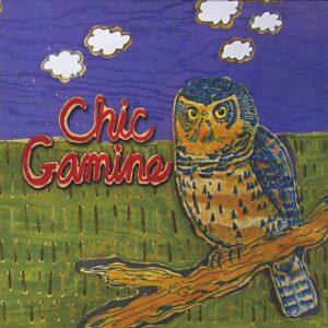 Chic Gamine - Gamine, Chic (CDs)