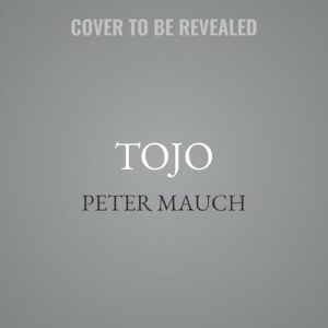 Tojo: The Rise and Fall of Japan's Most Controversial World War II General - Mauch, Peter (CDs)