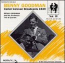 Camel Caravan Broadcasts 1939 3 - Goodman, Benny (CDs)