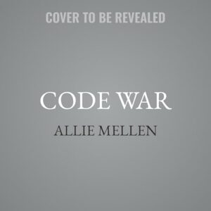 Code War: How Nations Hack, Spy, and Shape the Digital Battlefield - Mellen, Allie (CDs)