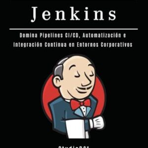 APRENDE JENKINS: Domina Pipelines CI/CD, Automatización e Integración Continua en Entornos Corporativos (Infraestructura y Automatización España) (Spanish Edition) - Rodrigues, Diego (CDs)