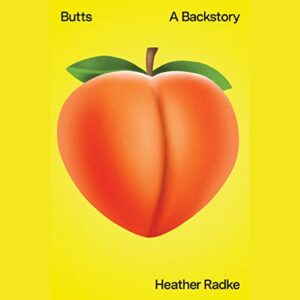 Butts: A Backstory - Radke, Heather (CDs)