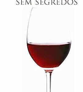 Vinho sem segredos - Tapia, Patricio (Vinhos)