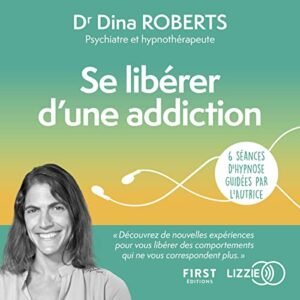 Se libérer d'une addiction - Dina Roberts (CDs)