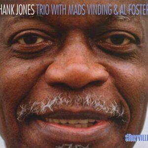 Trio With Mads Vinding and Al Foster - Hank Jones Trio (CDs)