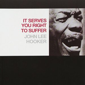 It Serves You Right to Suffer - HOOKER,JOHN LEE (CDs)