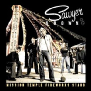 Mission Temple Fireworks Stand - Sawyer Brown (CDs)