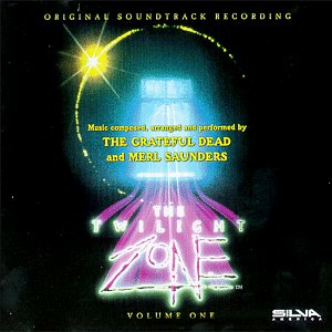 The Twilight Zone: Original Soundtrack Recording, Volume One (1985 Television Series) [Audio CD] The Grateful Dead; Jerry Goldsmith; Patrick Williams and Saunders, Merl (CDs)