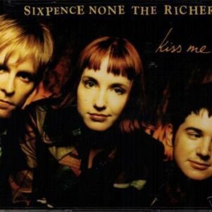 Kiss Me / Sad But True - Sixpence None the Richer (CDs)