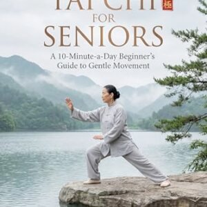 Tai Chi for Seniors: The Complete 10-Min-a-Day Beginners Martial Arts & Indoor Walking Workout Exercises Book for Weight Loss , Arthritis Relief , Balance ... Printable Tai Chi Chart (English Edition) - LYNN, CAROLYNE (CDs)