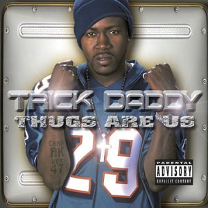 Thugs Are Us - Trick Daddy (CDs)