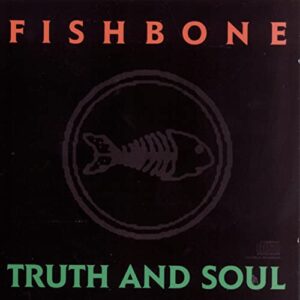 Truth And Soul - Fishbone (CDs)