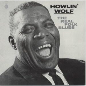 Real Folk Blues - Howlin' Wolf (CDs)