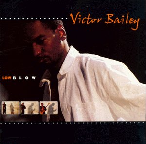 Low Blow - Bailey, Victor (CDs)