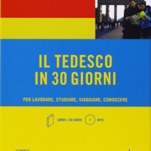 Il tedesco in 30 giorni. Per lavorare, studiare, viaggiare, conoscere. Con CD Audio formato MP3 - Beck, Angelika G. (CDs)