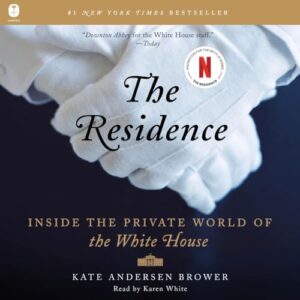 The Residence: Inside the Private World of the White House - Brower, Kate Andersen (CDs)