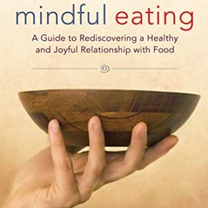 Mindful Eating: A Guide to Rediscovering a Healthy and Joyful Relationship with Food [With CD (Audio)] - Kabat-Zinn, Jon (CDs)