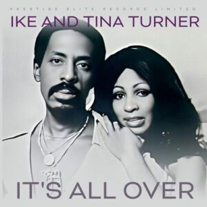 It's All Over - Ike & Tina Turner (CDs)