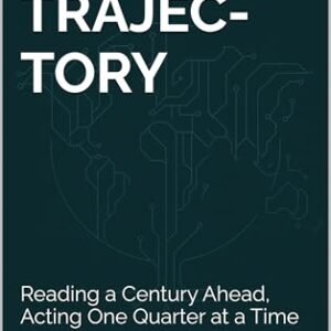 AI Trajectory: Reading a Century Ahead, Acting One Quarter at a Time (English Edition) - Figurelli, Rogério (CDs)