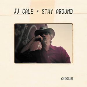 Stay Around - J.J. Cale (CDs)