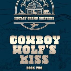 Cowboy Wolf's Kiss: A Fated Mates Paranormal Shifter Romance (Motley Crewd Shifters) - Gorri, C.D. (CDs)