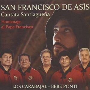 San Franc de Asis / Homenaje Papa Franci - LOS CARABAJAL / PONTI,BEBE (CDs)