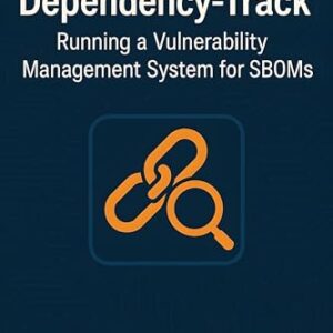 Dependency‑Track: Running a Vulnerability Management System for SBOMs (English Edition) - Team, Trex (CDs)