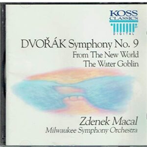 Zdenek Macal conducts Dvorák: From the New World & The Water Goblin (Koss) [Audio CD] Antonin Dvorak; Zdenek Macal and Milwaukee Symphony Orchestra (CDs)