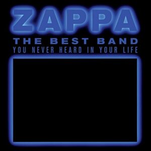 The Best Band You Never Heard In Your Life [2 CD] - Frank Zappa (CDs)