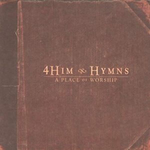 Hymns: A Place of Worship [Audio CD] 4Him (CDs)